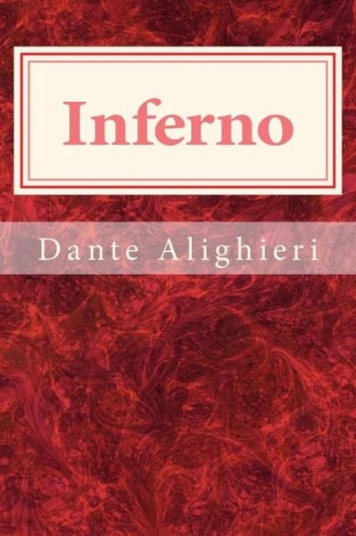 Inferno - Dante Alighieri - Kirjat - CreateSpace Independent Publishing Platf - 9781495453878 - torstai 6. helmikuuta 2014