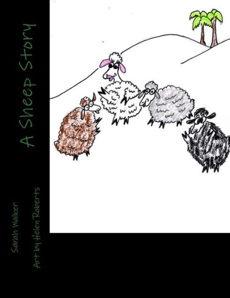 Cover for Sarah Walker · A Sheep Story: a Child's Story (Pocketbok) (2014)
