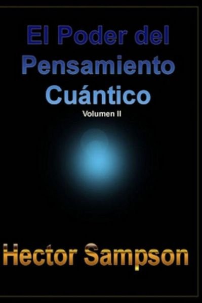 Cover for Hector Sampson · El Poder Del Pensamiento Cuantico: (Volumen Ii) (Paperback Bog) (2013)