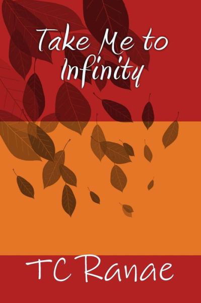 Cover for Tc Ranae · Take Me to Infinity (Pocketbok) (2014)