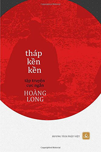 Cover for Long Hoang · Thap Ken Ken: Tap Truyen Cuc Ngan (Taschenbuch) [Vietnamese, 1 edition] (2014)