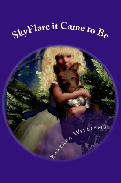 Cover for Barbara Williams · Skyflare It Came to Be (Paperback Book) (2014)