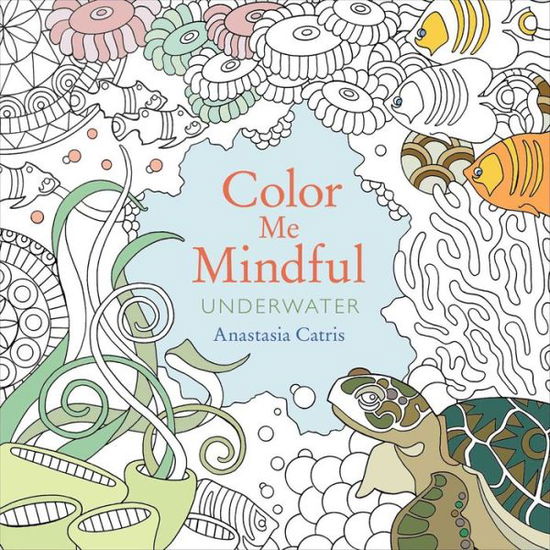 Cover for Anastasia Catris · Color Me Mindful: Underwater - Color Me Mindful (Paperback Book) (2015)