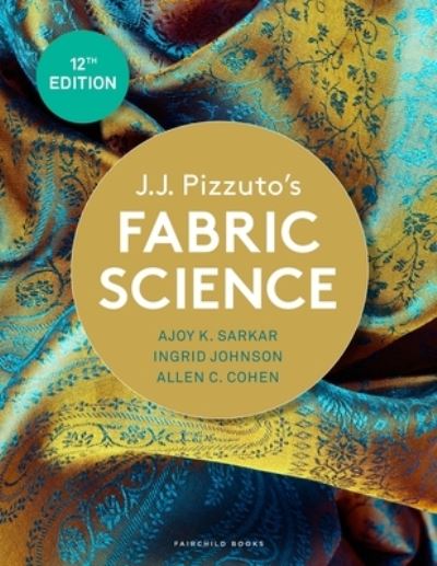 Cover for Sarkar, Dr. Ajoy K. (Fashion Insititue of Technology, USA) · J.J. Pizzuto's Fabric Science: Bundle Book + Studio Access Card (Book) (2023)