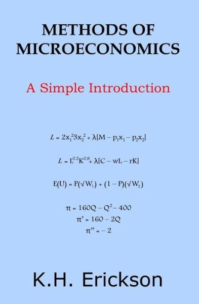 Cover for K H Erickson · Methods of Microeconomics: a Simple Introduction (Taschenbuch) (2014)