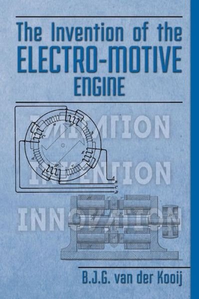 Cover for B J G Van Der Kooij · The Invention of the Electro-motive Engine (Paperback Bog) (2015)
