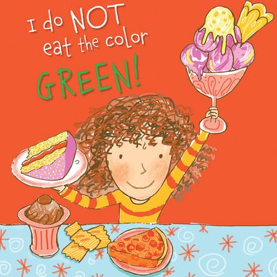 Cover for Lynne Rickards · I Do Not Eat the Color Green! (Book) (2022)