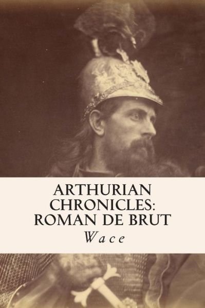 Cover for Wace · Arthurian Chronicles: Roman De Brut (Paperback Book) (2015)