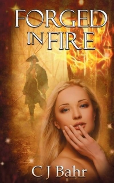 Cover for C J Bahr · Forged in Fire (Paperback Book) (2017)