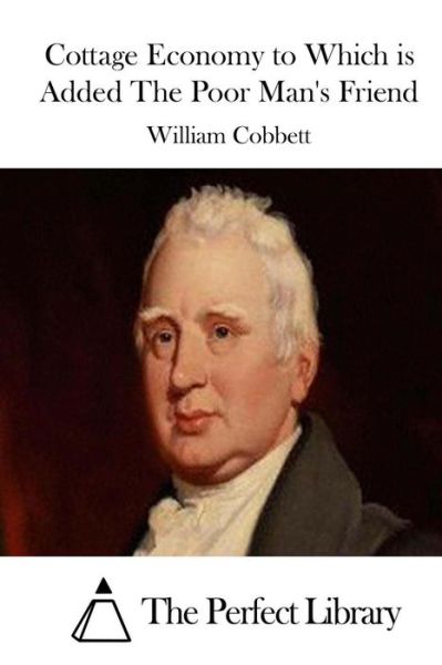 Cover for William Cobbett · Cottage Economy to Which is Added the Poor Man's Friend (Paperback Book) (2015)