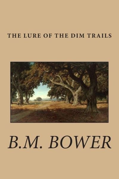 Cover for B M Bower · The Lure of the Dim Trails (Paperback Bog) (2015)