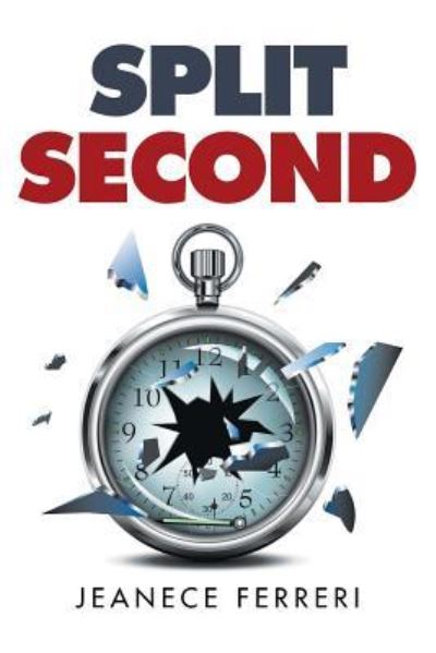 Cover for Jeanece Ferreri · Split Second (Paperback Book) (2015)