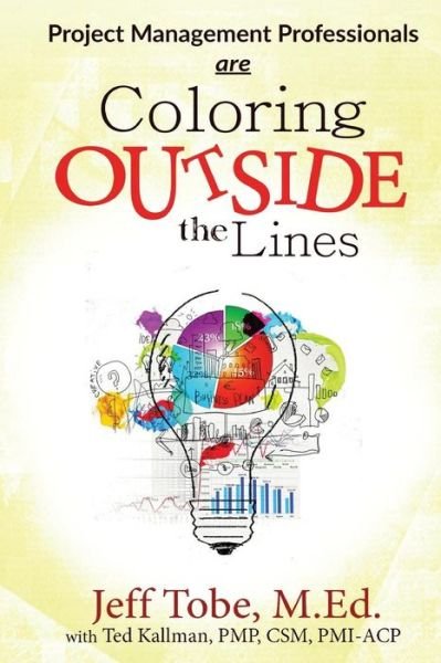 Cover for Jeff Tobe · Project Management Professionals Are Coloring Outside the Lines (Taschenbuch) (2015)