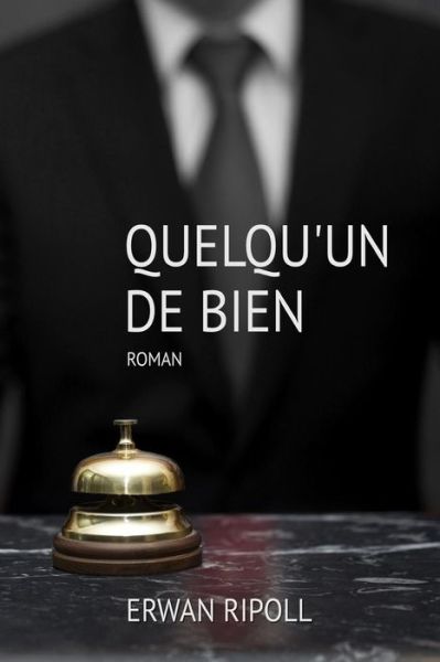 Cover for Erwan Ripoll · Quelqu'un De Bien (Paperback Book) (2015)