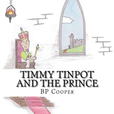 Cover for Bp Cooper · Timmy Tinpot and the Prince (Paperback Bog) (2015)