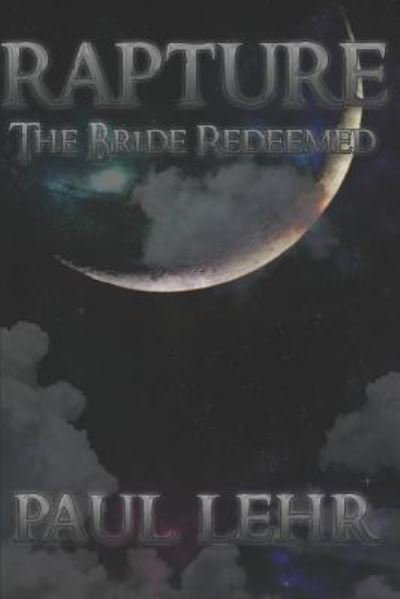 Paul Lehr · Rapture, the Bride Redeemed (Paperback Book) (2017)