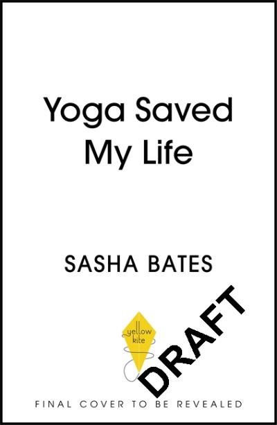 Cover for Sasha Bates · Yoga Saved My Life (Hardcover Book) (2022)