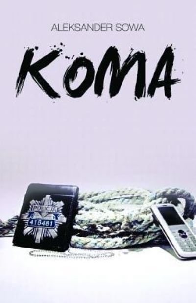 Cover for Aleksander Sowa · Koma (Pocketbok) (2016)