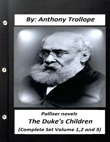 Cover for Anthony Trollope · The duke's children. PALLISER NOVEL (Complete Set Volume 1,2 and 3) (Paperback Book) (2016)