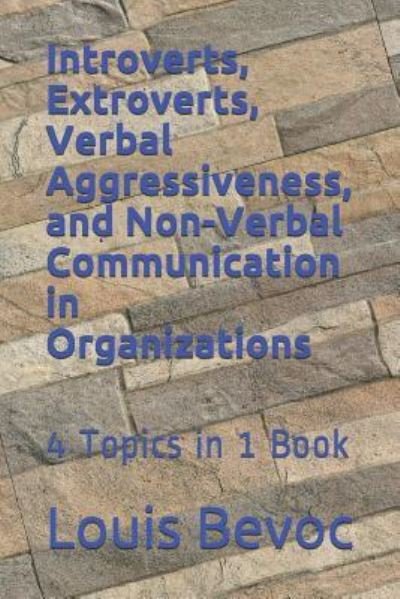 Cover for Louis Bevoc · Introverts, Extroverts, Verbal Aggressiveness, and Non-Verbal Communication in O (Paperback Book) (2016)