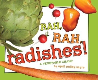 Cover for April Pulley Sayre · Rah, Rah, Radishes! Classroom Edition (Book) (2020)