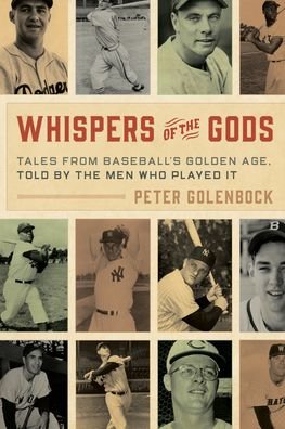 Cover for Peter Golenbock · Whispers of the Gods: Tales from Baseball’s Golden Age, Told by the Men Who Played It (Hardcover bog) (2022)