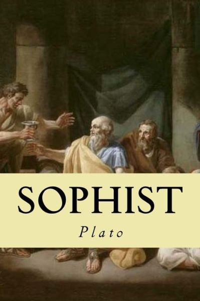 Sophist - Plato - Bøker - Createspace Independent Publishing Platf - 9781539326878 - 4. oktober 2016