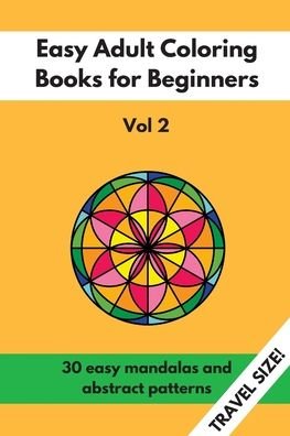 Cover for Notandum Publishing · Travel Size Easy Adult Coloring Books for Beginners Vol. 2 (Paperback Book) (2016)
