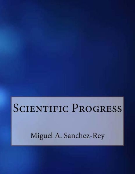 Cover for Miguel a Sanchez-Rey · Scientific Progress (Paperback Book) (2016)