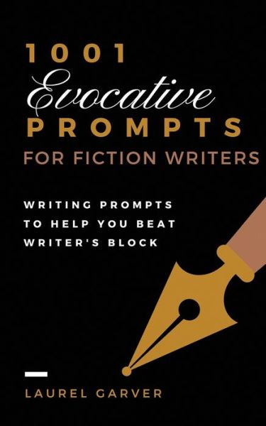 Cover for Laurel Garver · 1001 Evocative Prompts for Fiction Writers (Paperback Book) (2017)