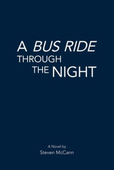 Cover for Steven McCann · A Bus Ride Through the Night (Paperback Book) (2021)