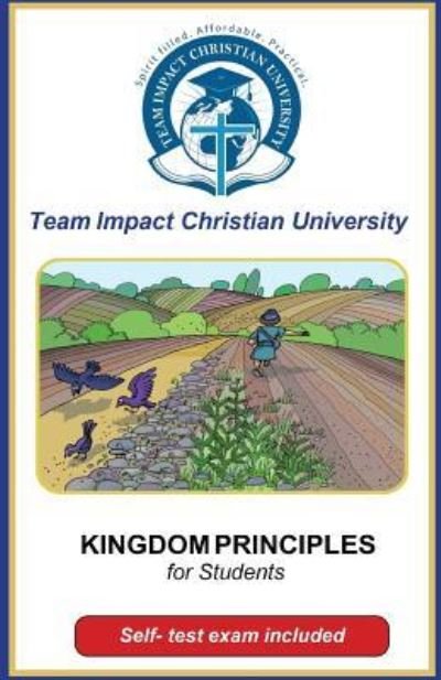 Cover for Team Impact Christian University · Kingdom Principles for Students (Paperback Book) (2017)