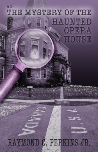 Cover for Raymond C Perkins Jr · The Mystery of the Haunted Opera House (Paperback Book) (2017)