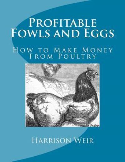 Cover for Harrison Weir · Profitable Fowls and Eggs (Paperback Book) (2017)