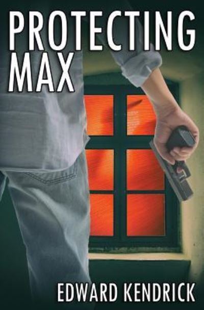 Cover for Edward Kendrick · Protecting Max (Paperback Book) (2017)