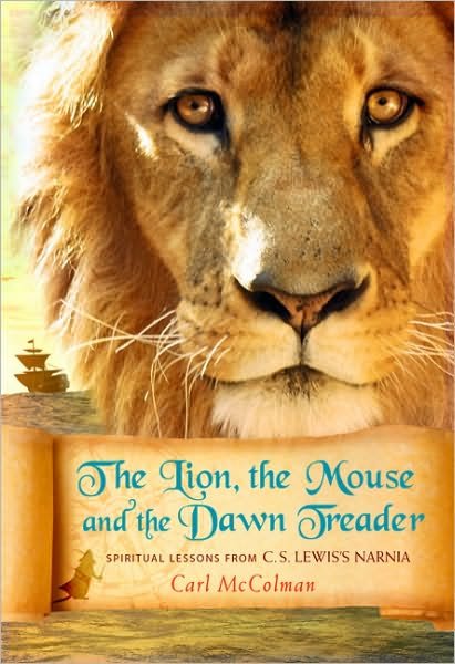 Cover for Carl McColman · The Lion, the Mouse, and the Dawn Treader: Spiritual Lessons from C.S. Lewis's Narnia (Pocketbok) (2015)