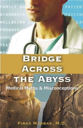 Cover for Firas Madbak · Bridge Across the Abyss: Medical Myths and Misconceptions (Taschenbuch) (2008)