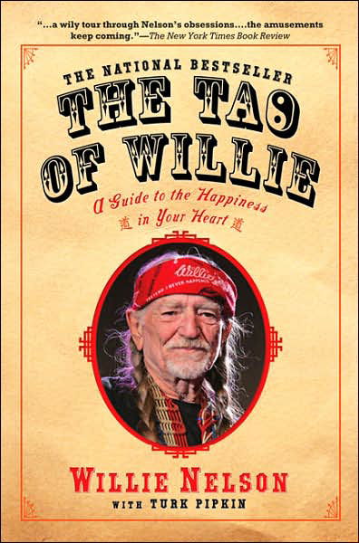 Cover for Willie Nelson · The Tao of Willie: A Guide to the Happiness in Your Heart (Paperback Bog) (2007)