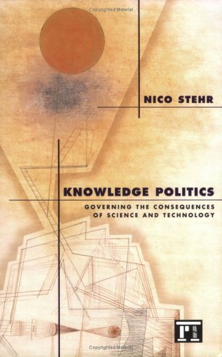Knowledge Politics: Governing the Consequences of Science and Technology - Nico Stehr - Libros - Taylor & Francis Inc - 9781594510878 - 15 de enero de 2006
