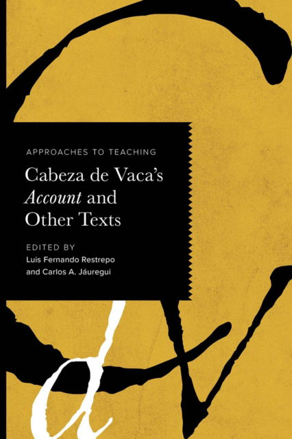 Cover for Approaches to Teaching Cabeza de Vaca's Account and Other Texts (Paperback Book) (2025)