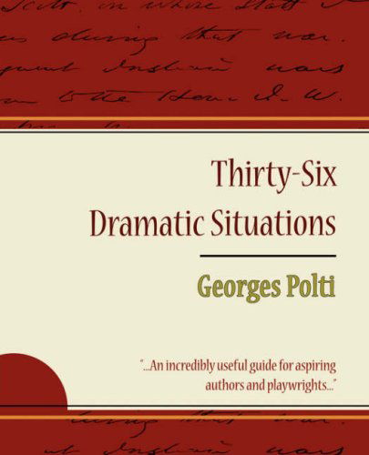 Cover for Polti Georges Polti · 36 Dramatic Situations - Georges Polti (Paperback Book) (2007)