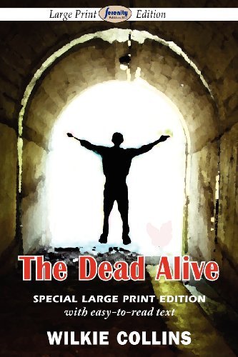The Dead Alive - Wilkie Collins - Bøker - Serenity Publishers, LLC - 9781604509878 - 17. februar 2012