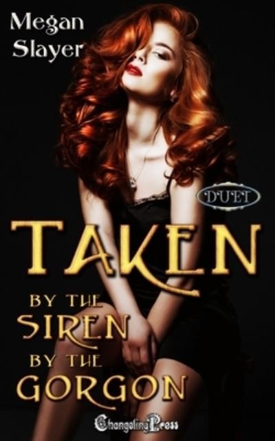 Cover for Megan Slayer · Taken by the Siren / Taken by the Gorgon Duet (Bok) (2024)