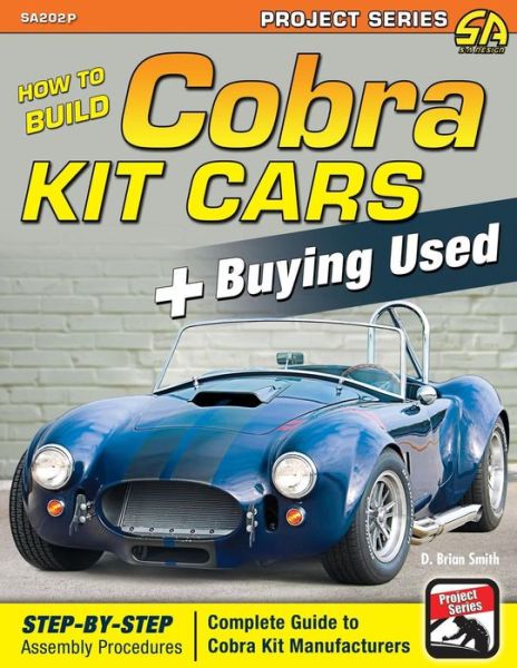 How to Build Cobra Kit Cars + Buying Used - D Brian Smith - Kirjat - Cartech - 9781613253878 - perjantai 13. heinäkuuta 2012