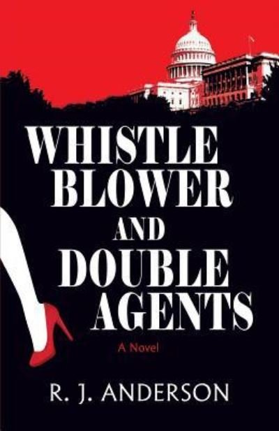 Cover for R J Anderson · Whistle Blower and Double Agents, a Novel (Pocketbok) (2015)
