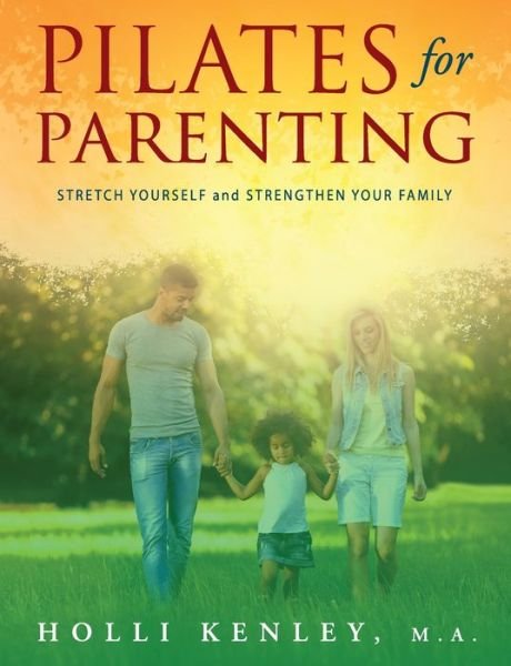 Cover for Holli Kenley · Pilates For Parenting (Pocketbok) (2019)