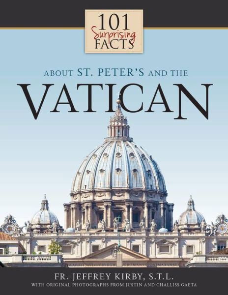 Cover for Jeffrey Kirby · 101 Surprising Facts About St. Peter's and the Vatican (Paperback Book) (2015)