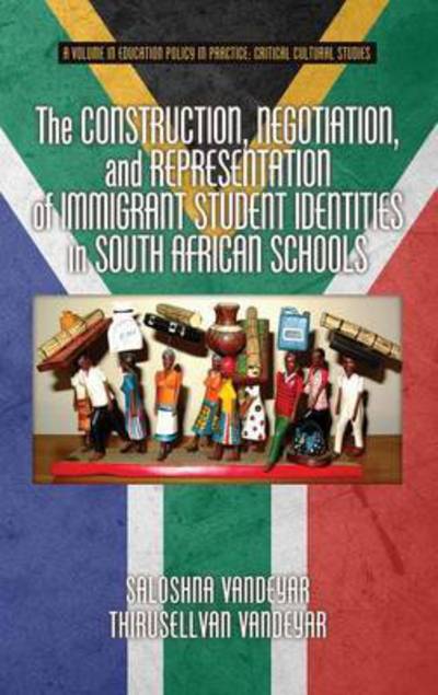 Cover for Saloshna Vandeyar · The Construction, Negotiation, and Representation of Immigrant Student Identities in South African Schools (Hc) (Hardcover Book) (2015)