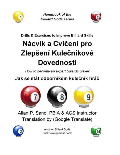 Drills & Exercises to Improve Billiard Skills (Czech): How to Become an Expert Billiards Player - Allan P. Sand - Books - Billiard Gods Productions - 9781625050878 - December 15, 2012