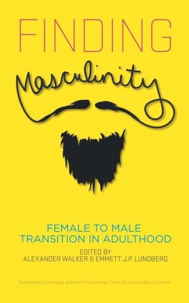 Finding Masculinity - Female to Male Transition in Adulthood - Alexander Walker - Livros - Riverdale Avenue Books - 9781626011878 - 13 de maio de 2015